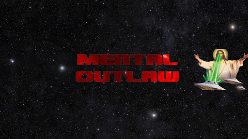 Mental Outlaw